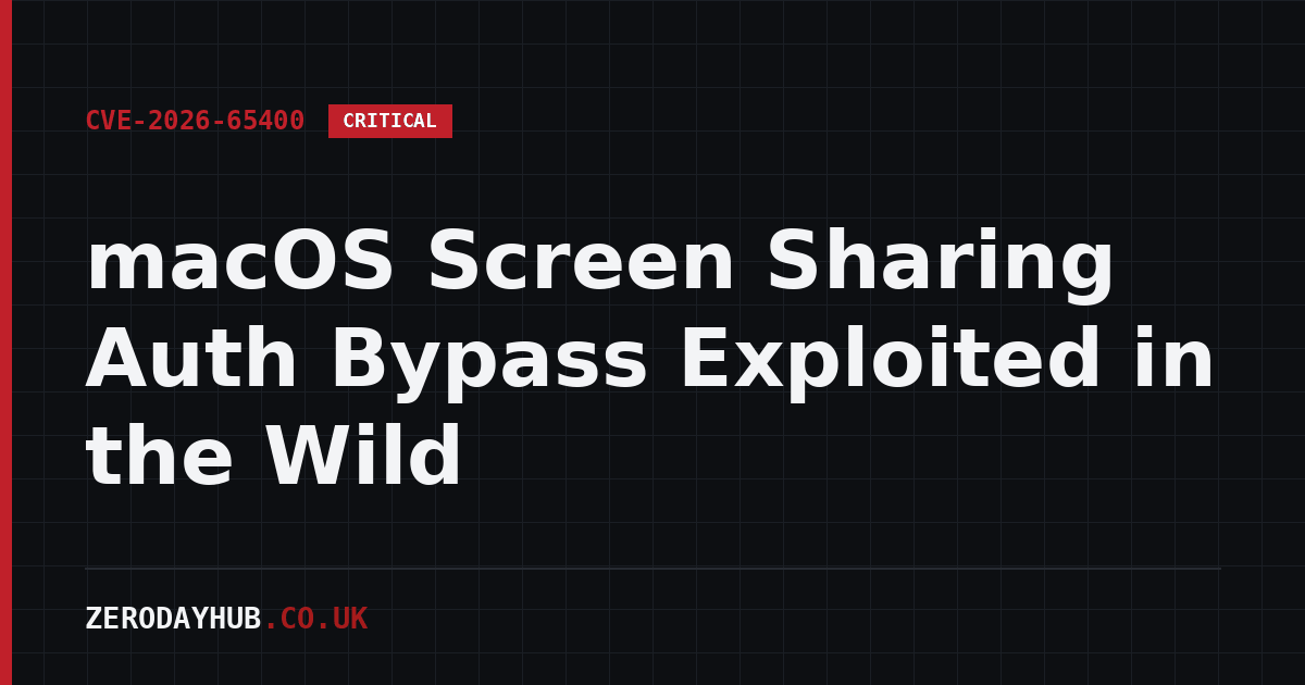 macOS Screen Sharing Auth Bypass Exploited in the Wild – CVE-2026-65400