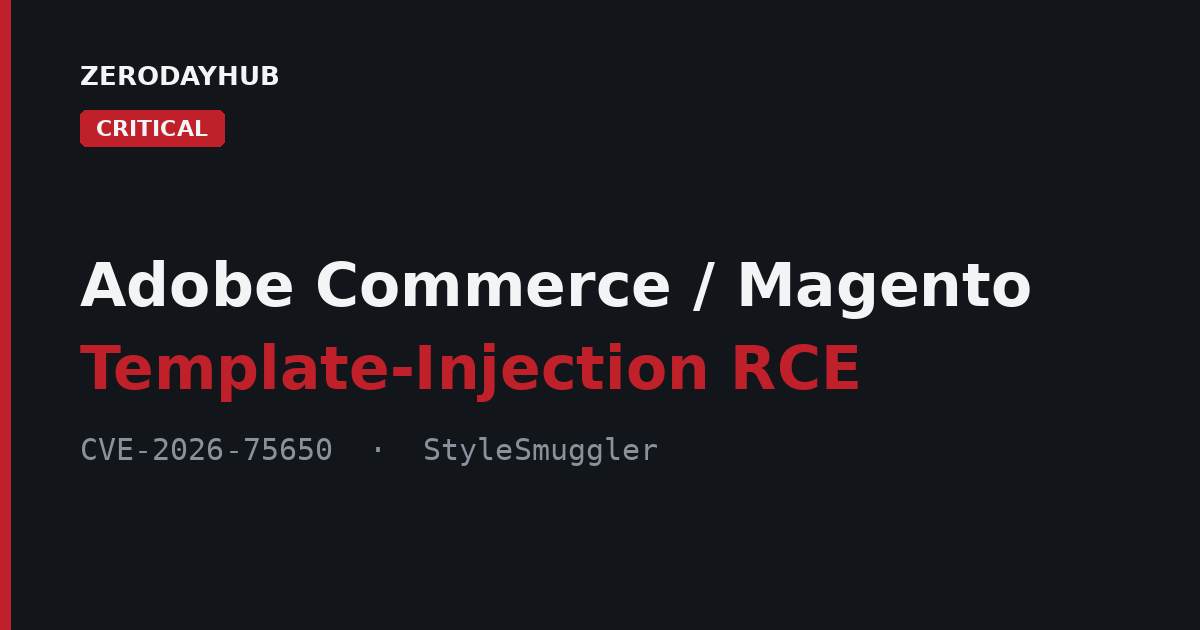 Adobe Commerce & Magento Template Injection RCE Exploited in the Wild – CVE-2026-75650